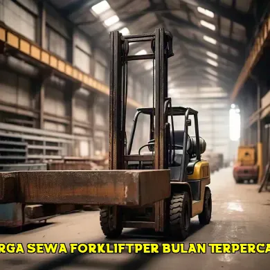 Mengetahui Harga Sewa Forklift Per Bulan Secara Umum